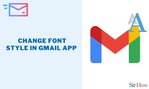 How to Change Font Style in Gmail App