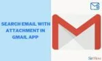 How to Search Email with Attachment in Gmail App