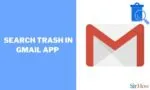 How to Search Trash in Gmail App