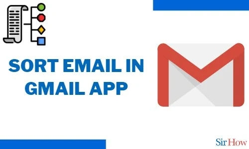 How to Sort Email in Gmail App