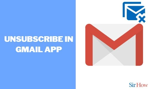 How to Unsubscribe in Gmail App