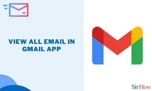 How to View All Email in Gmail App