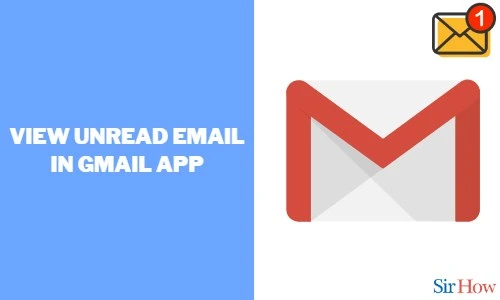 How to View Unread in Gmail App