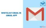 How to Whitelist Emails in Gmail App