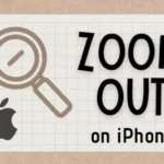 How to Zoom Out on iPhone