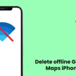 How to Delete Offline Google Maps iPhone