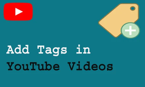 How to Add Tags in YouTube Videos