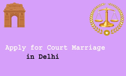 How to Apply for Court Marriage in Delhi