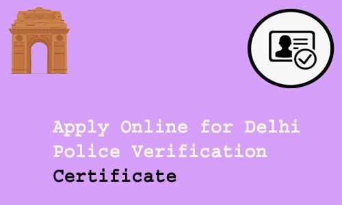 How to Apply Online for Delhi Police Verification Certificate