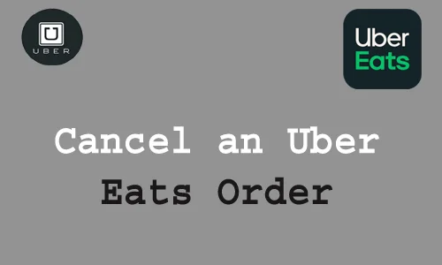 How to cancel an Uber eats order