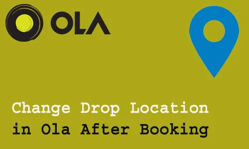 How to Change Drop Location in Ola After Booking