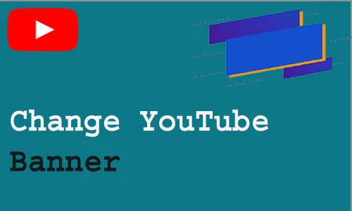 How to Change YouTube Banner