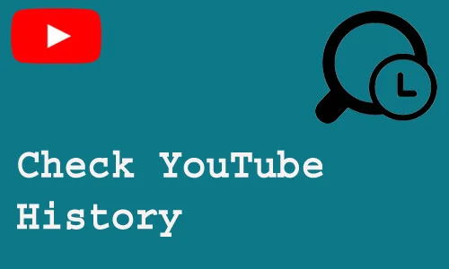 How to Check YouTube History