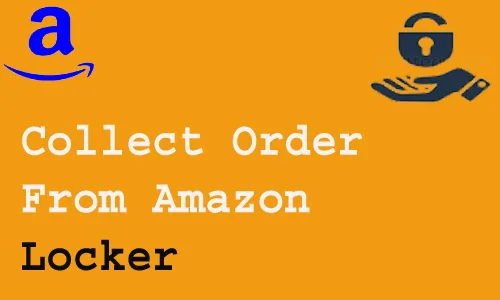 How to Collect Order From Amazon Locker