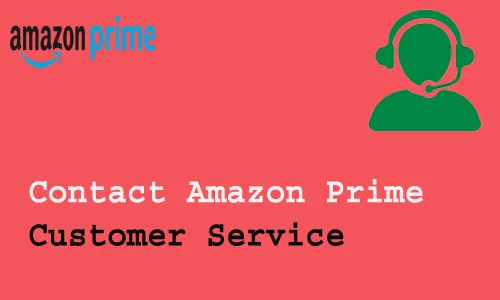 How to Contact Amazon Prime Customer Service