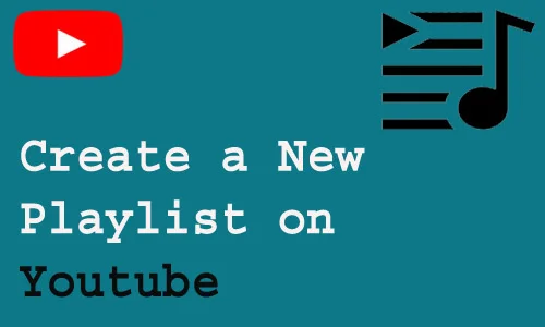How to Create a New Playlist on Youtube
