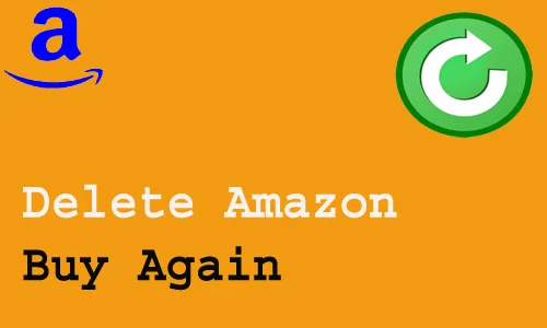 How to Delete Amazon Buy Again
