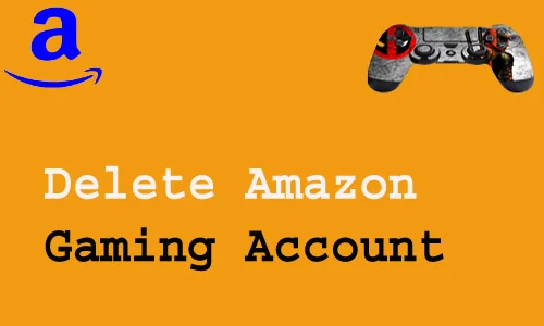 How to Delete Amazon Gaming Account