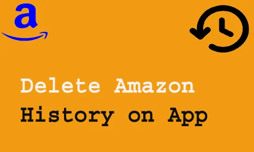 How to Delete Amazon History on App