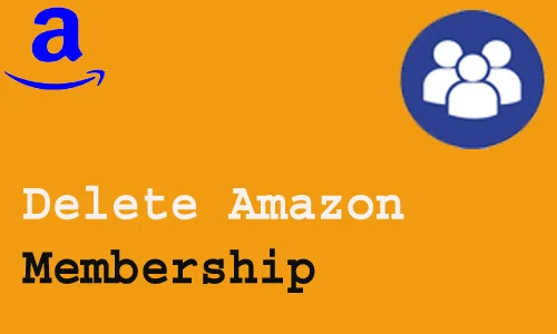 How to Delete Amazon Membership
