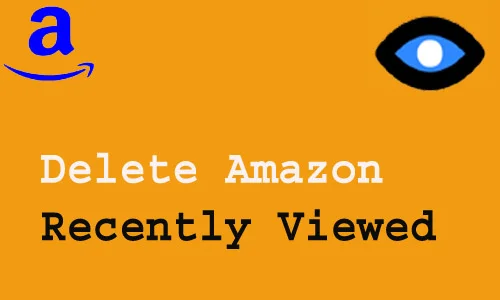 How to Delete Amazon Recently Viewed