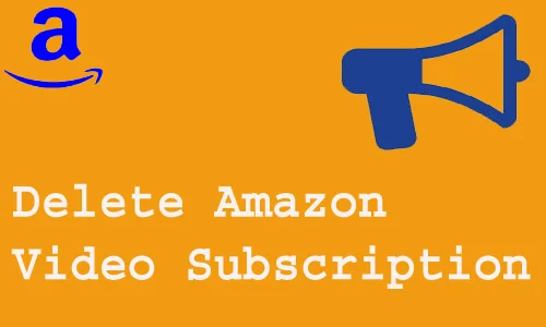 How to Delete Amazon Video Subscription