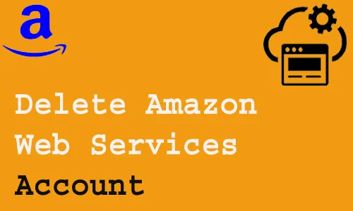 How to Delete Amazon Web Services Account