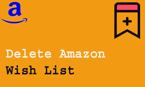How to Delete Amazon Wish List