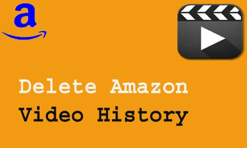 How to Delete Amazon Video History