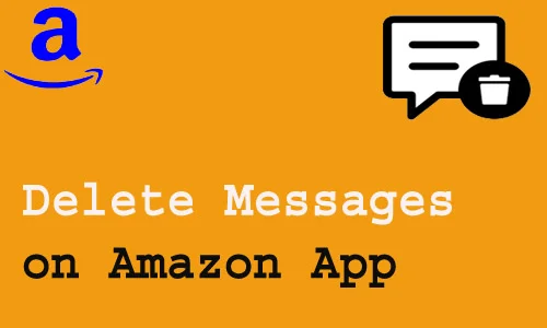 How to Delete Messages on Amazon App