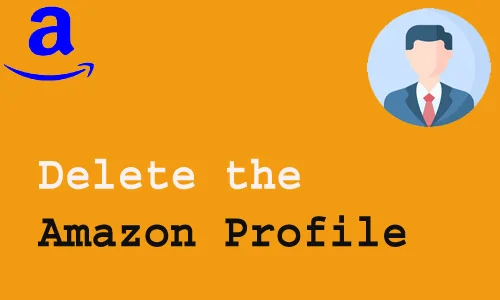 How to Delete the Amazon Profile
