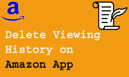 How to Delete Viewing History on Amazon App
