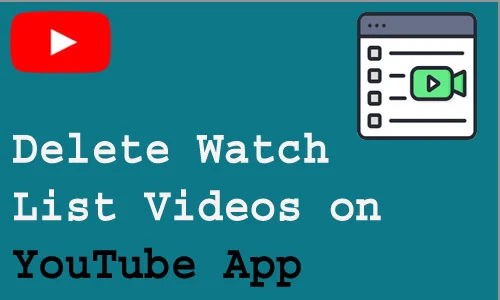 How to Delete Watch List Videos on YouTube App