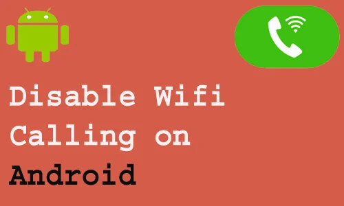 How to Disable Wifi Calling on Android