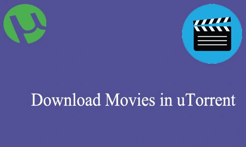 How to Download Movies in uTorrent