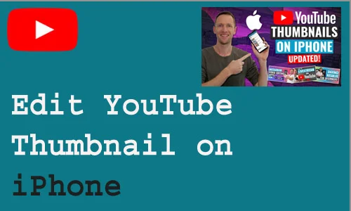 How to Edit YouTube Thumbnail on iPhone