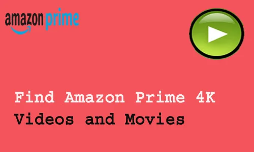 How to Find Amazon Prime 4K Videos and Movies