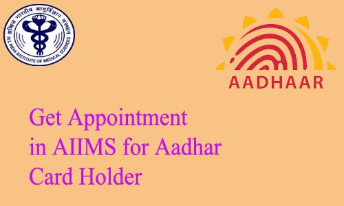 How to Get Appointment in AIIMS for Aadhar Card Holder