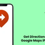 How to Get Directions on Google Maps iPhone
