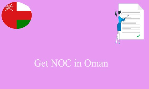 How to Get NOC in Oman