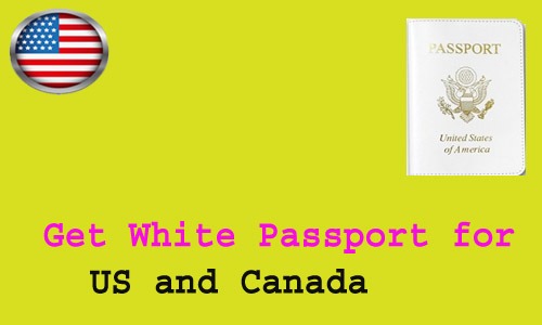 How to Get White Passport for US and Canada