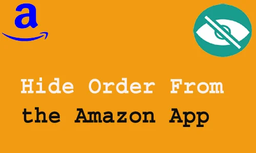 How to Hide Order From the Amazon App