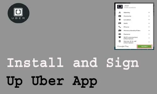 How to Install and Sign Up Uber App