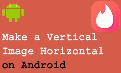 How to make a vertical image horizontal on Android