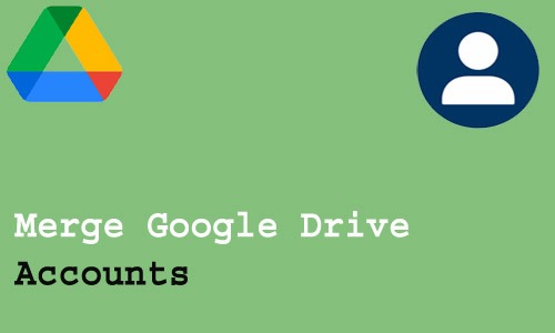 How to Merge Google Drive Accounts