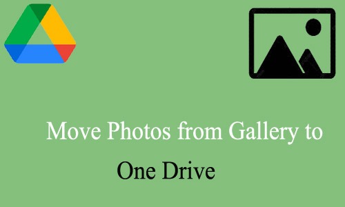 How to Move Photos from Gallery to One Drive