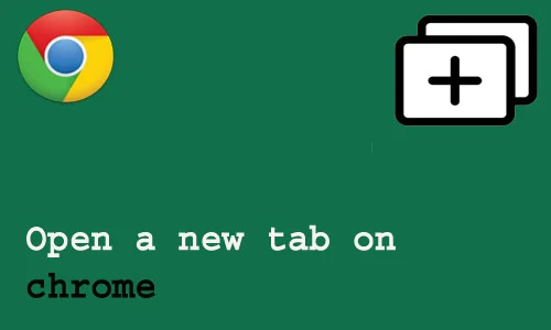 How to open a new tab on chrome