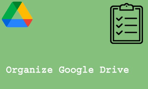 How to Organize Google Drive
