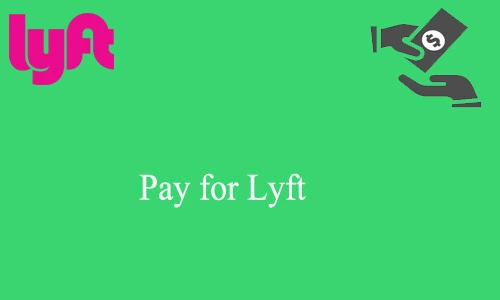 How to Pay for Lyft