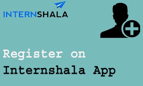 How to Register on Internshala App